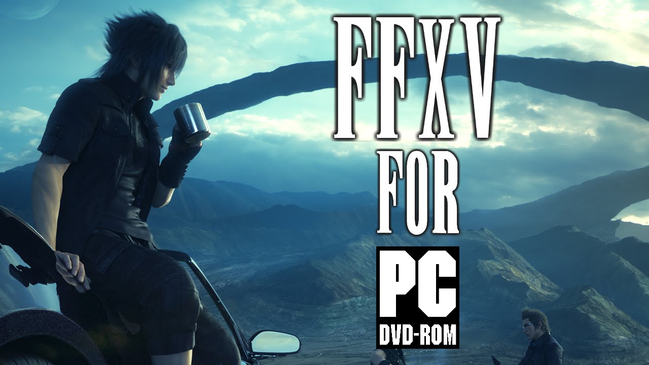 Final Fantasy XV PC Edition