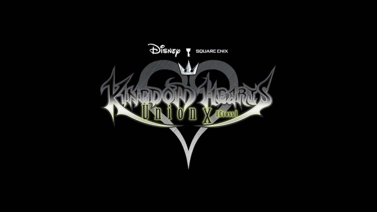 Kingdom Hearts Union χ[Cross]-GamersRD