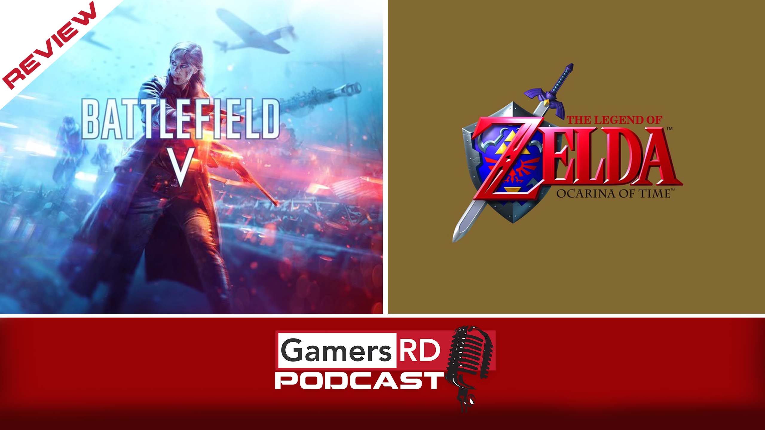 GamersRD Podcast #43 Battlefield V Review- Zelda Ocarina of time