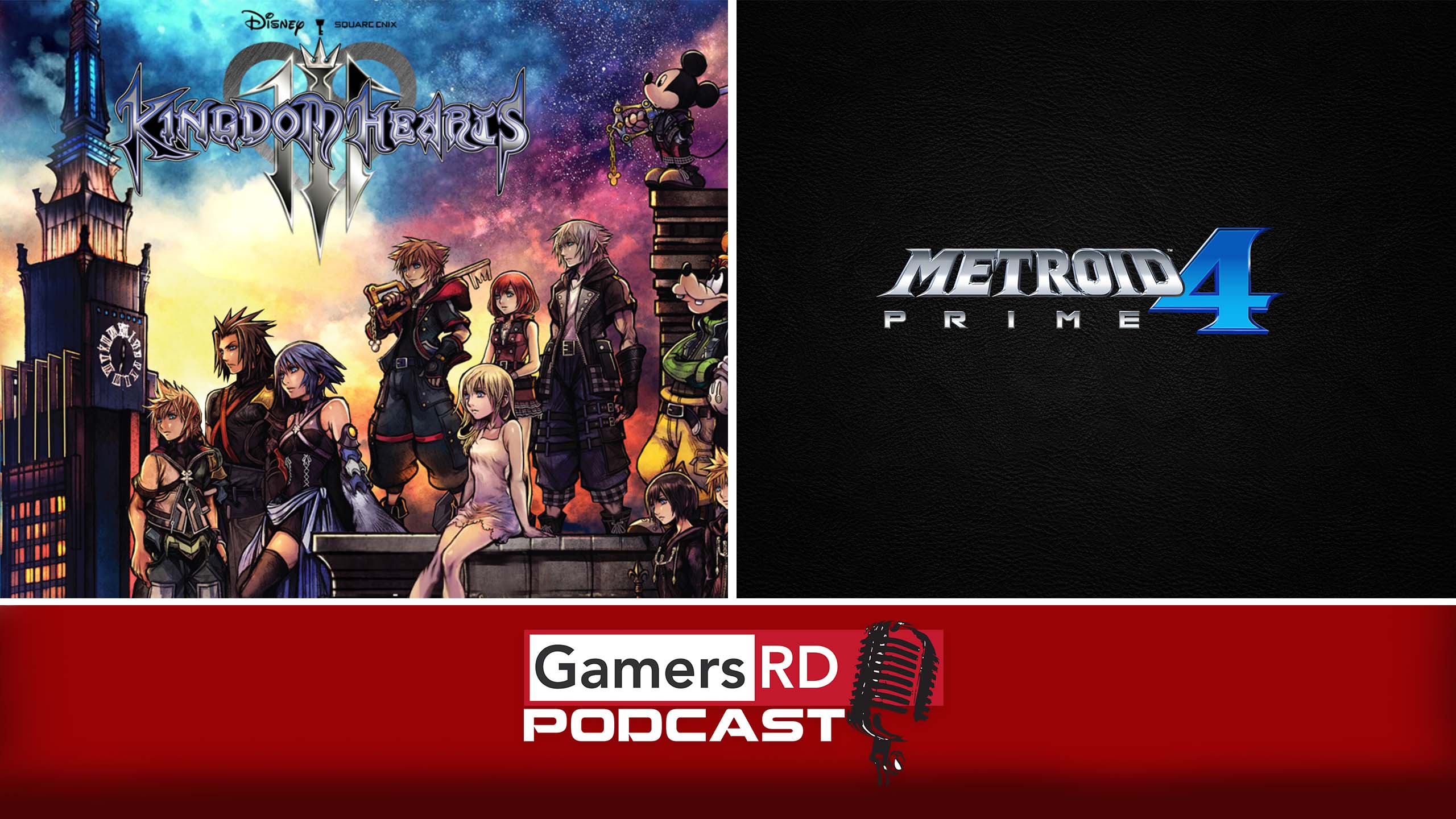 GamersRD Podcast #52, Kingdom Hearts 3, Metroid Prime 4, Nintendo, Square Enix, review