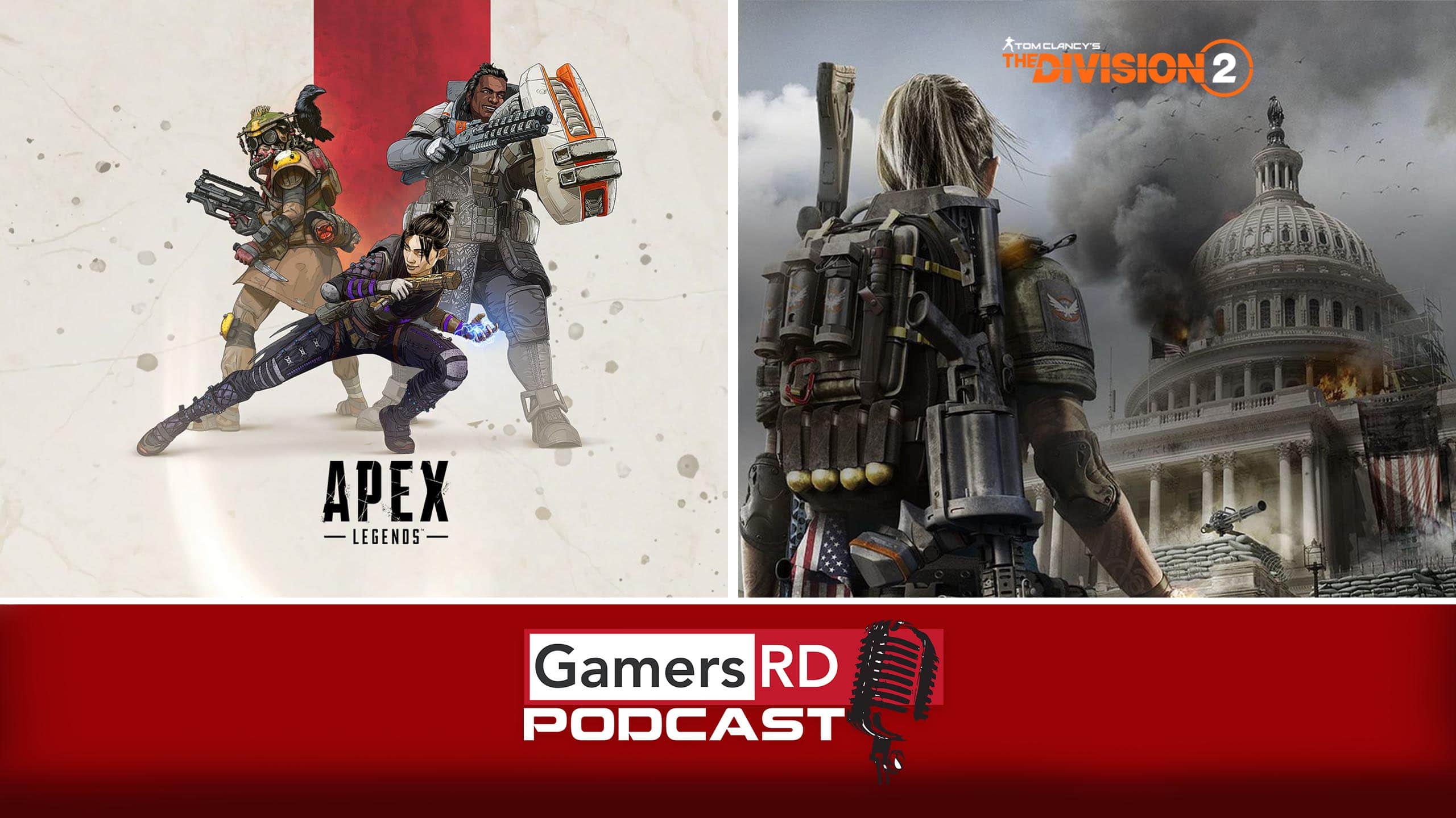 GamersRD - Podcast #53- The Division 2, Apex Legends