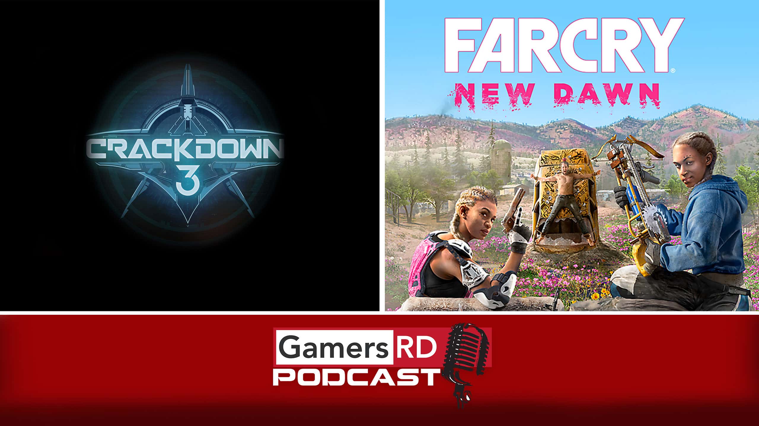 GamersRD - Podcast #54- Crackdown 3, Far Cry New Dawn, Ps4, Xbox One, PC, Ubisoft, Microsoft, GamersRD