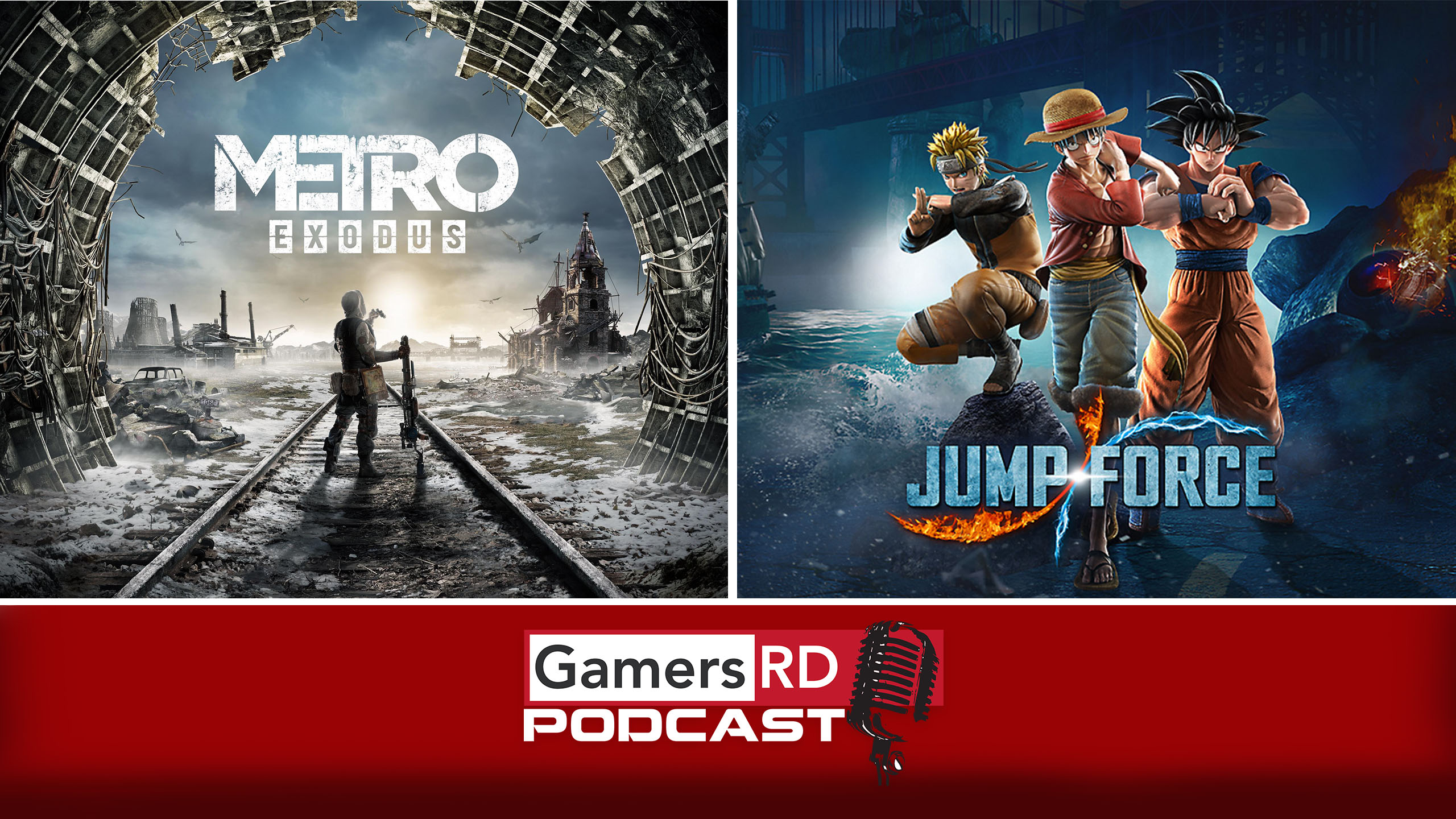 GamersRD Podcast #55 Metro Exodus, Jump Force Review, audio
