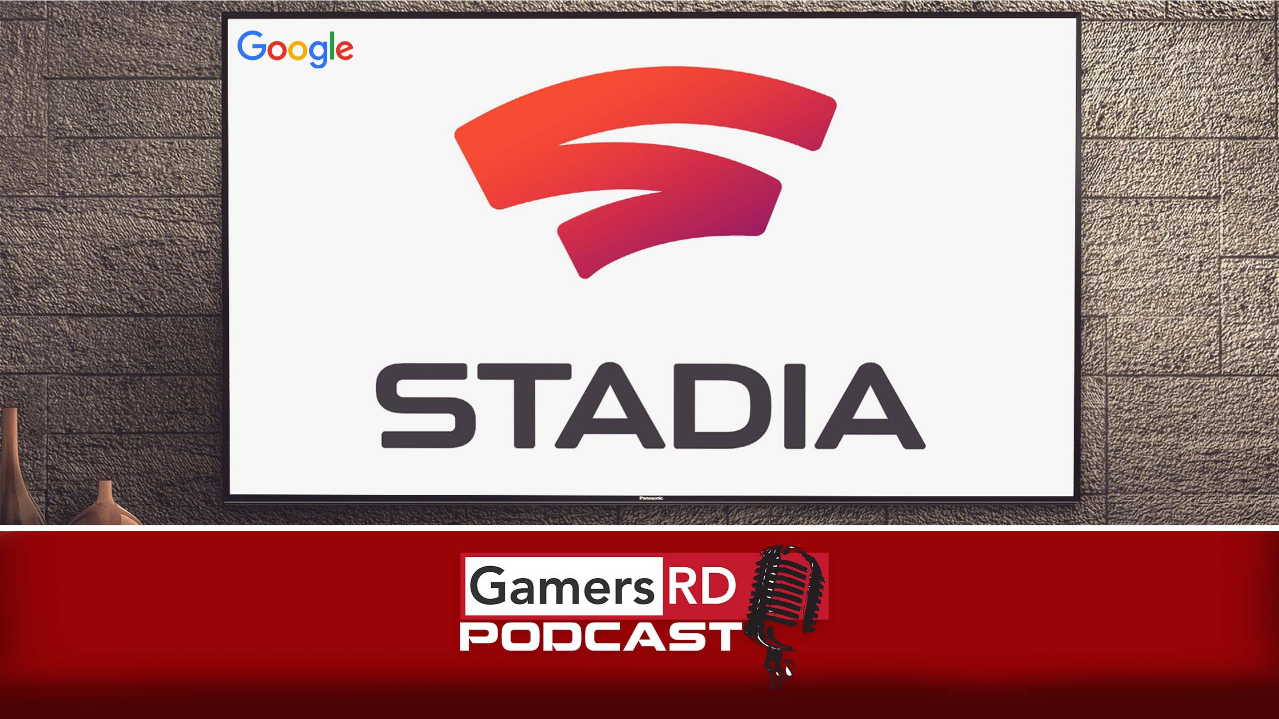 GamersRD Podcast #61, Google Stadia, impresiones, google, 1-GamersRD