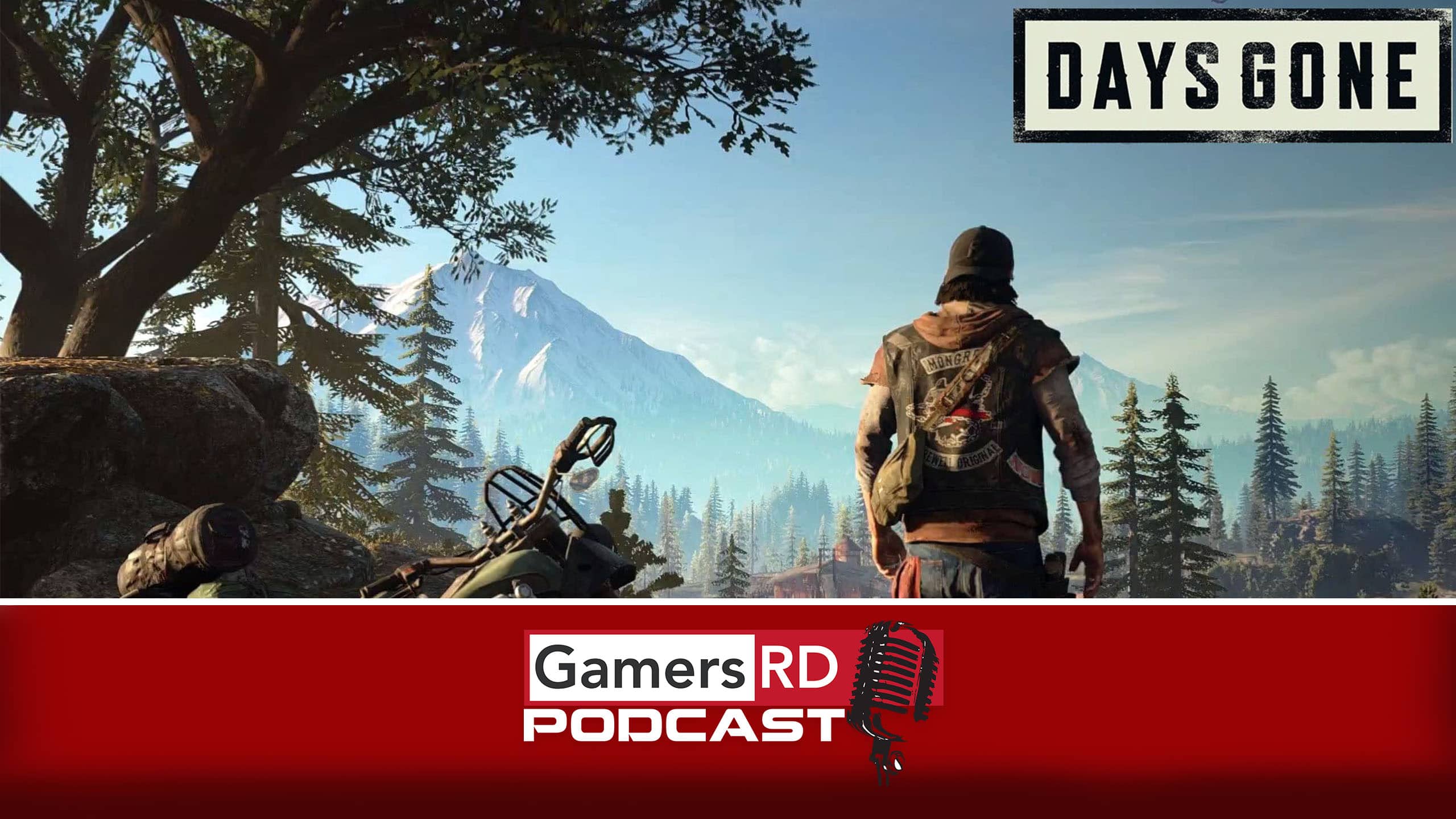 GamersRD Podcast #67 Days Gone , PS4