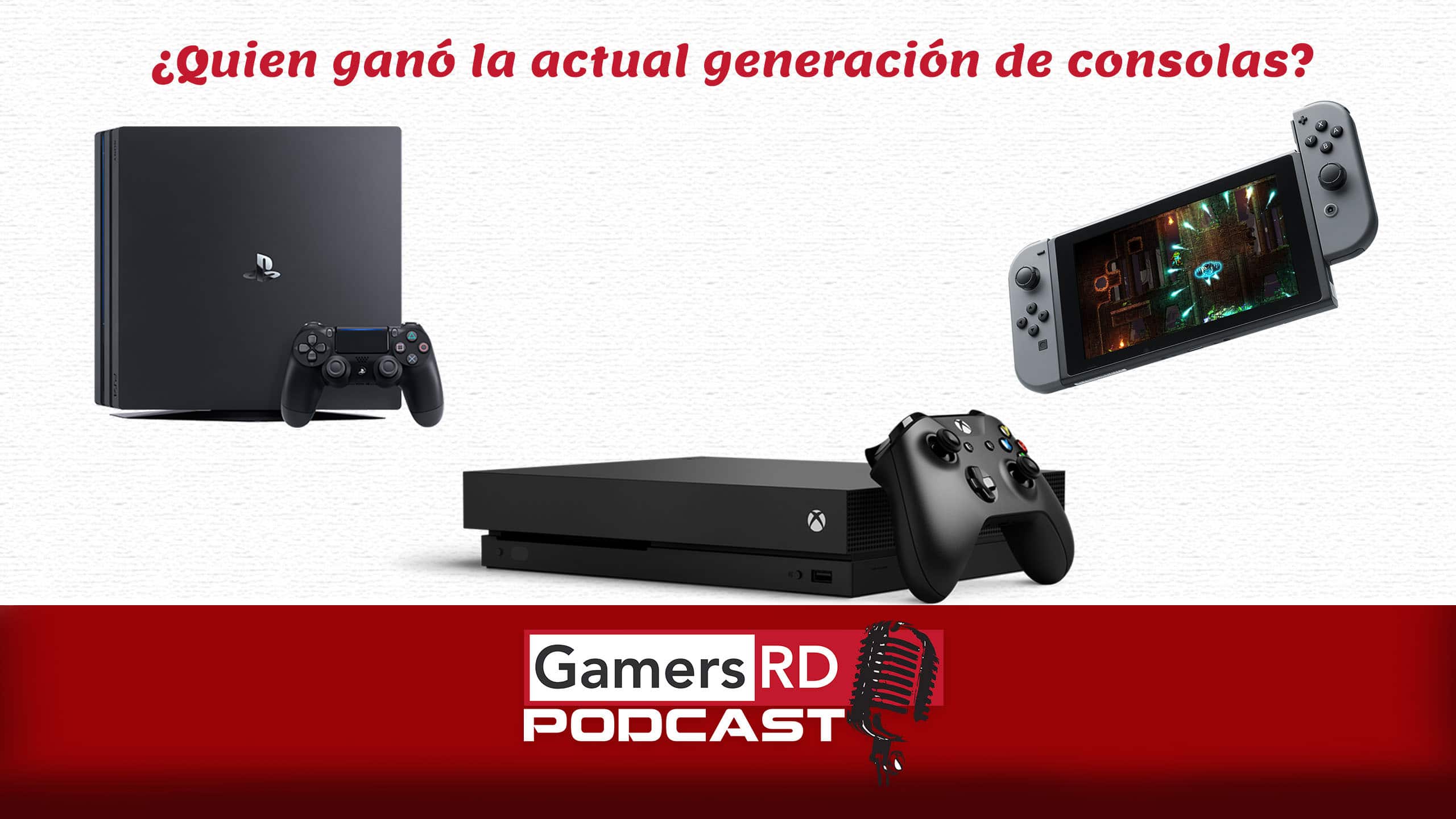 GamersRD Podcast #83 Analizamos quien ganó la actual generación de consolas, PS4, Xbox One , Nintendo Switch