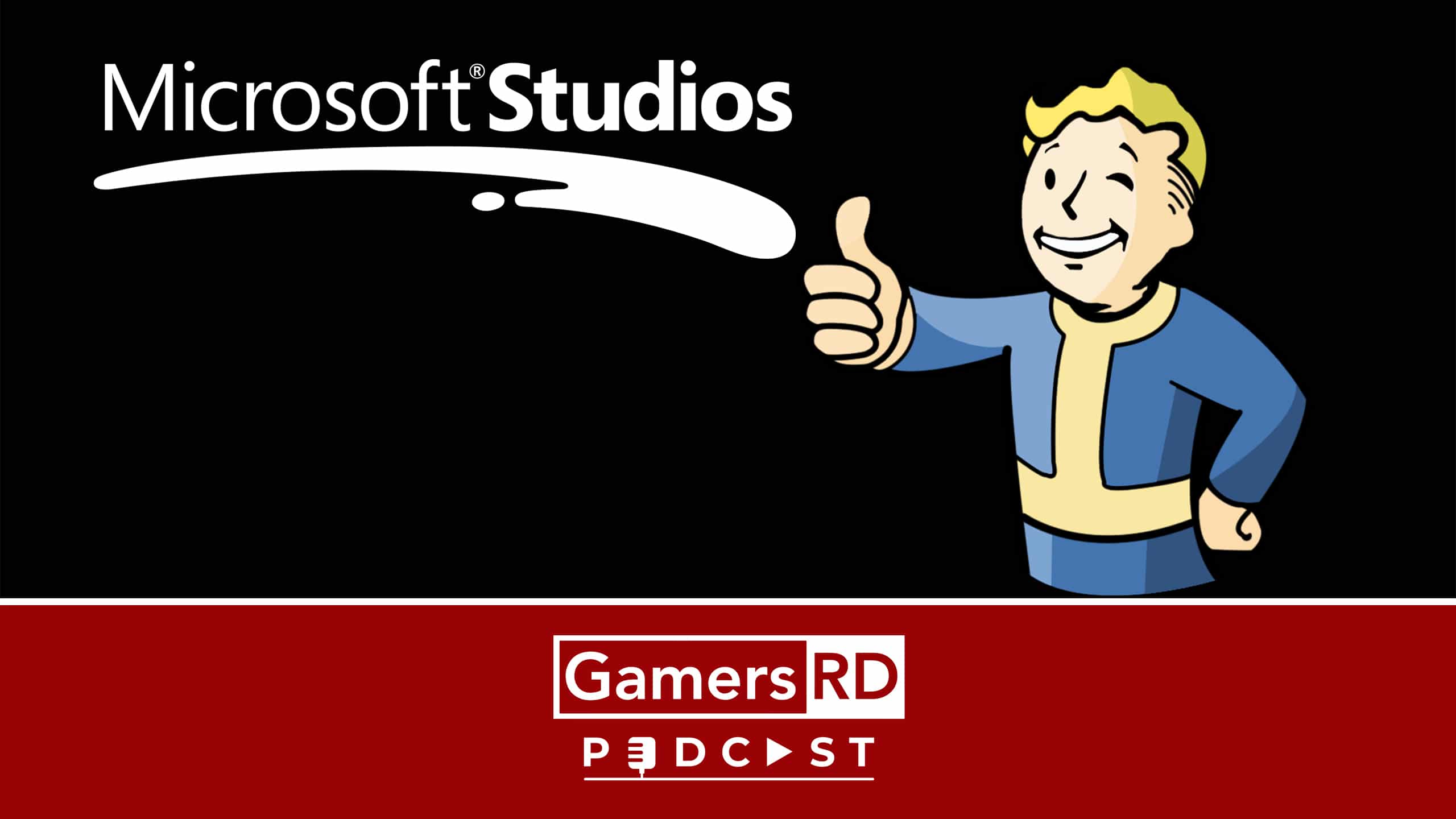 GamersRD Podcast Microsoft, Bethesda, 1,GamersRD