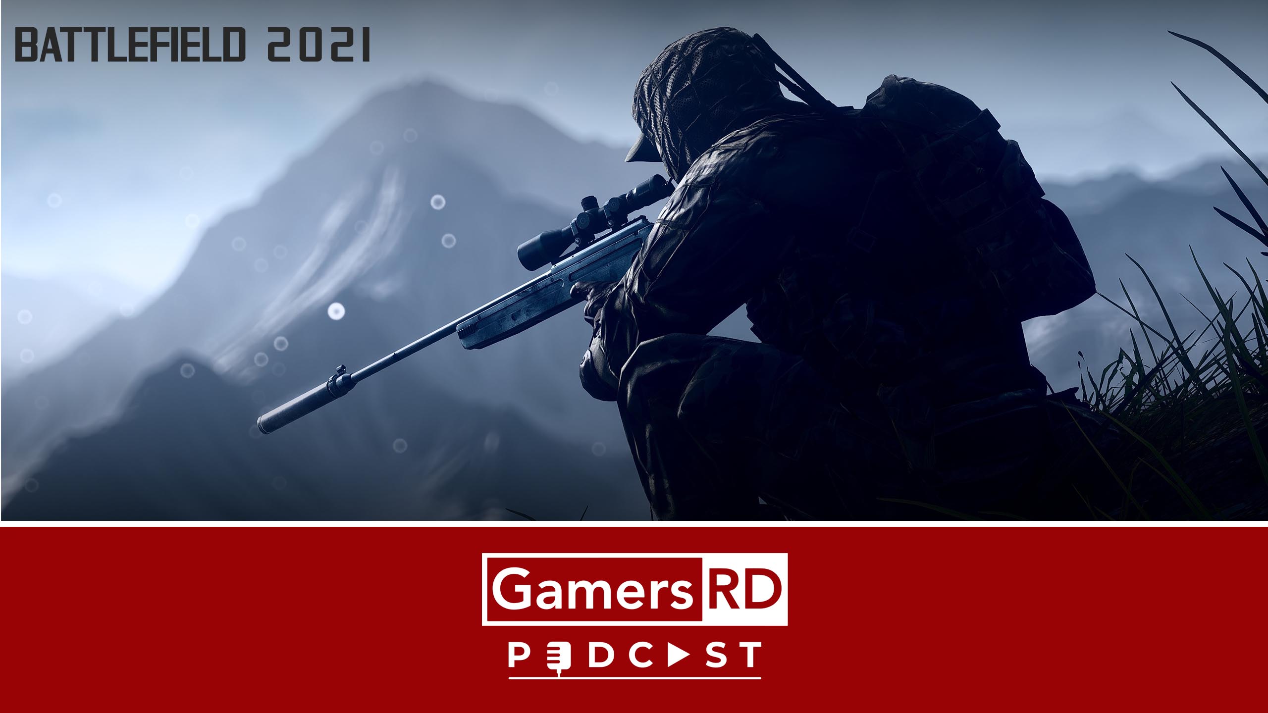 GamersRD Podcast , Battlefield 2021, EA, DICE