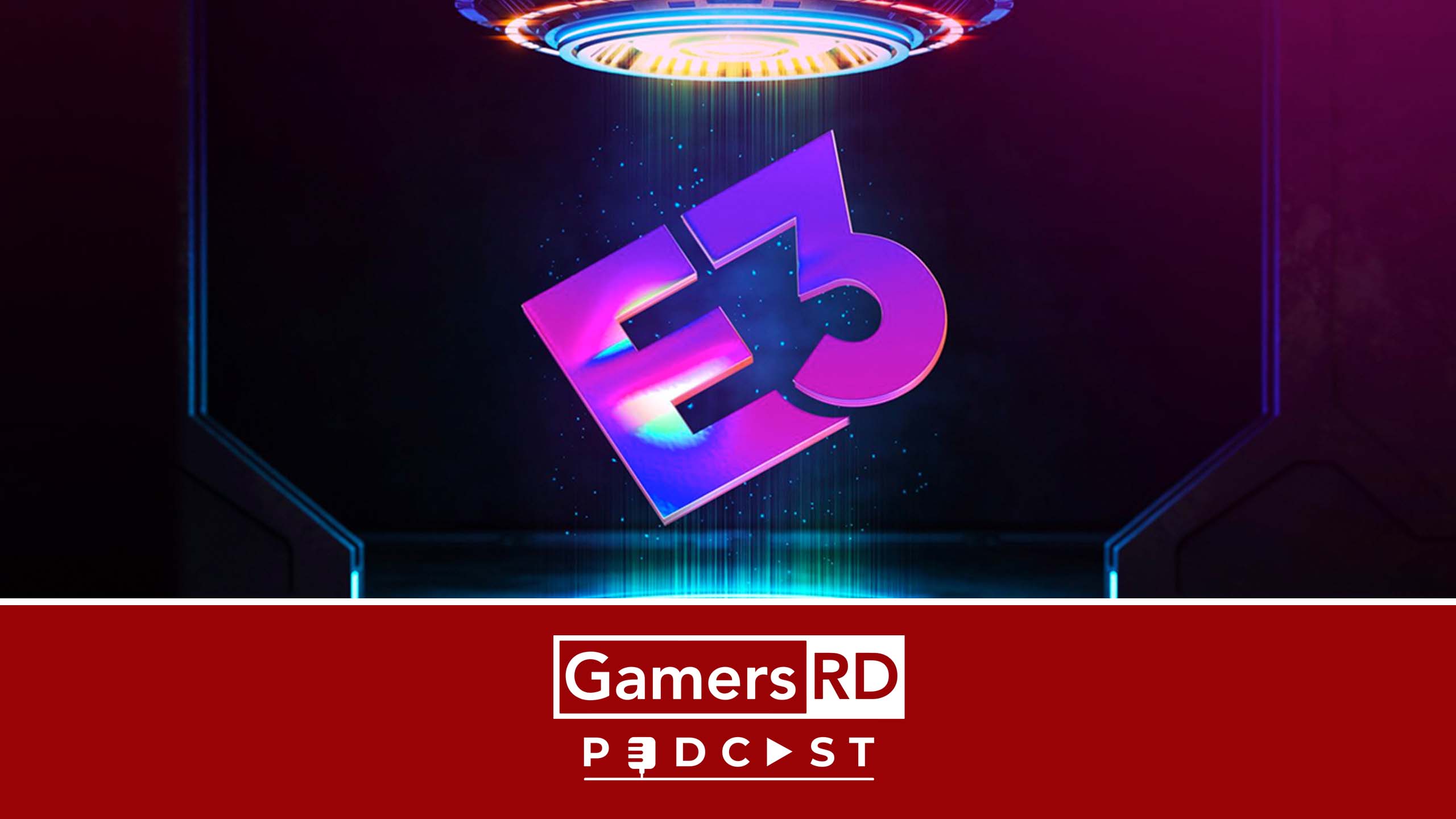 GamersRD Podcast E3 2021 lo bueno y lo malo