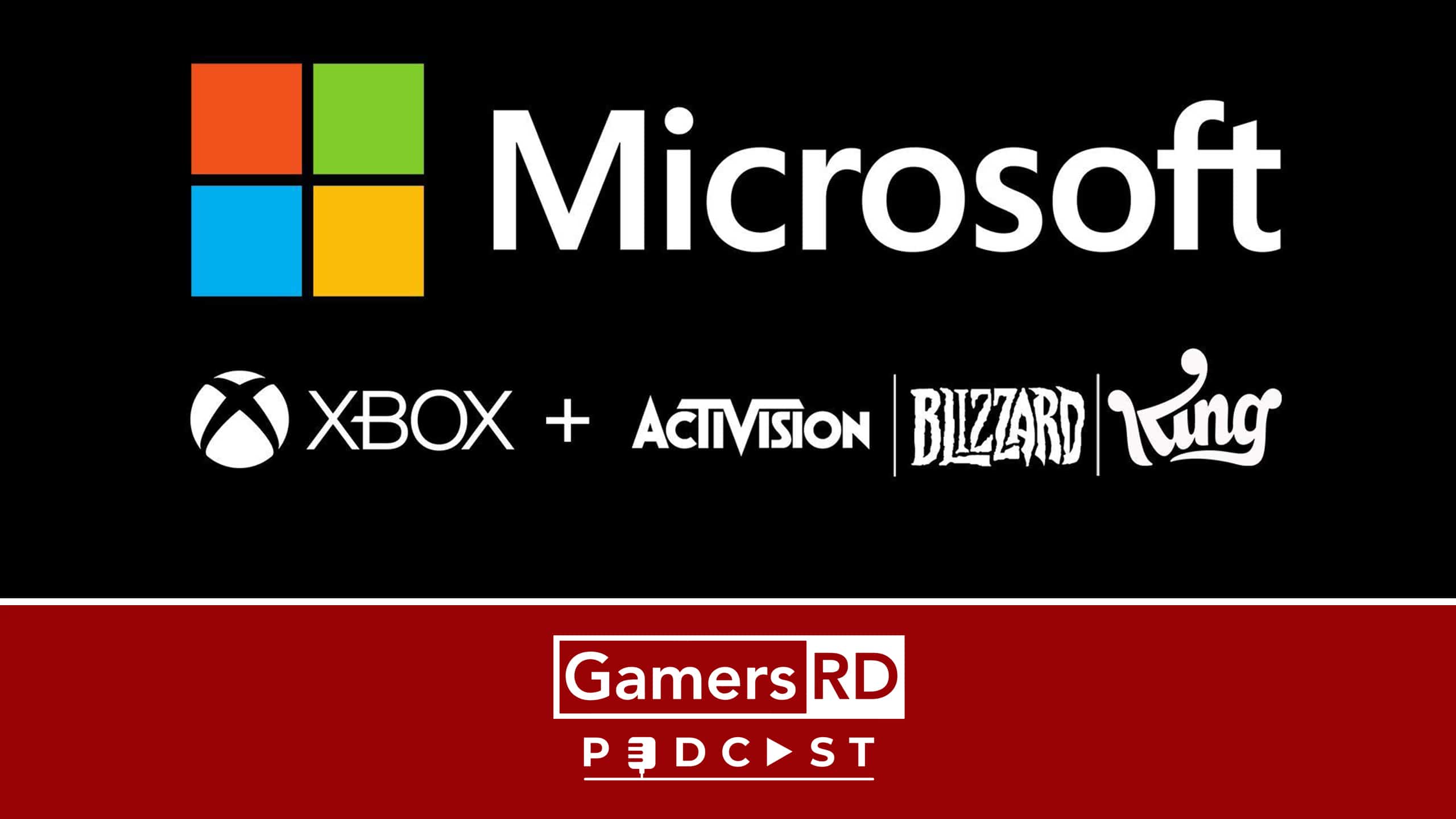 Nuestra opinión sobre la compra de Activision Blizzard por Microsoft GamersRD Podcast