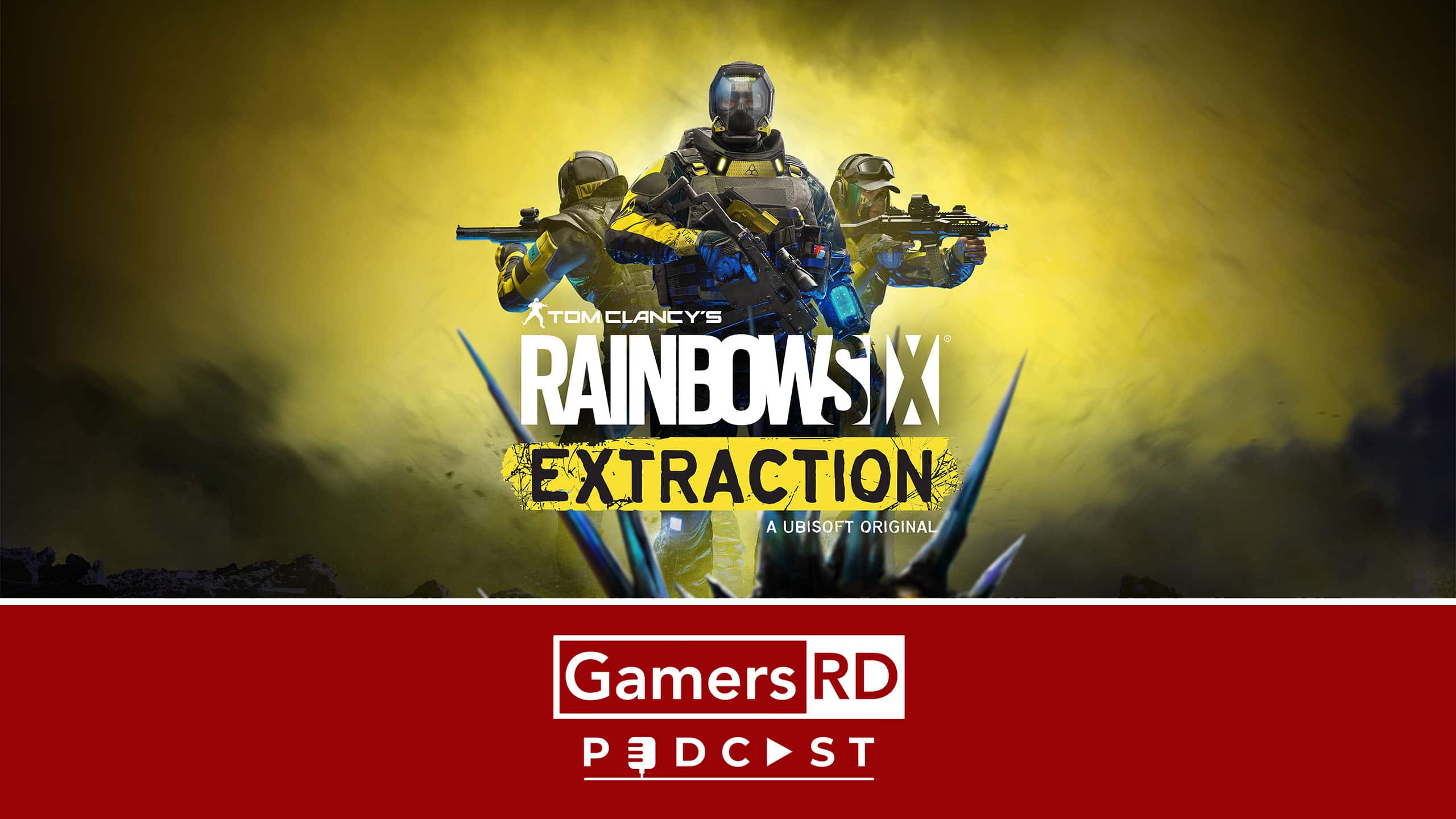 Rainbow Six Extraction, GamersRD Podcast