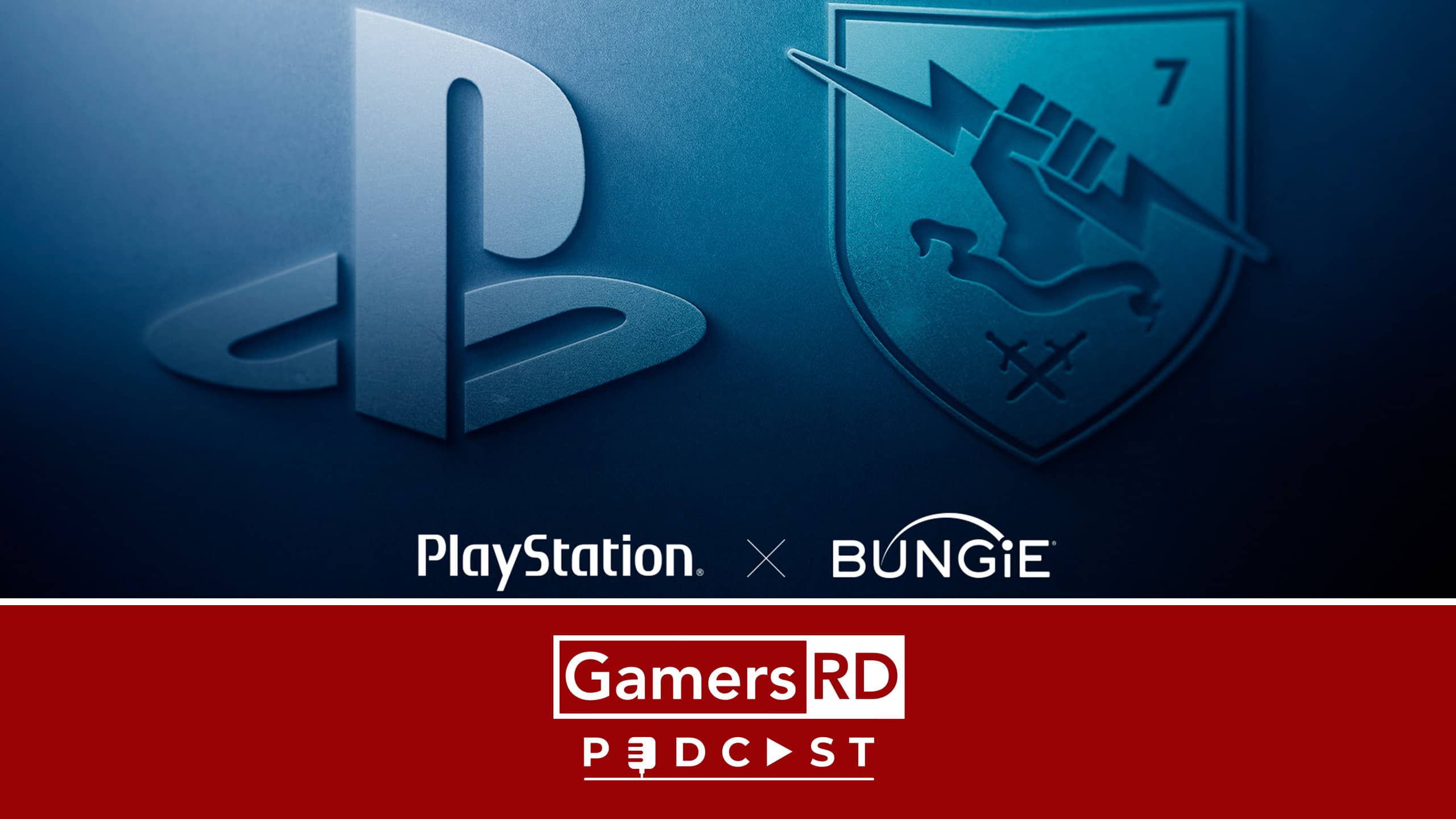 GamersRD Podcast #180 Nuestra opinión sobre la compra de Bungie por Sony , PlayStation