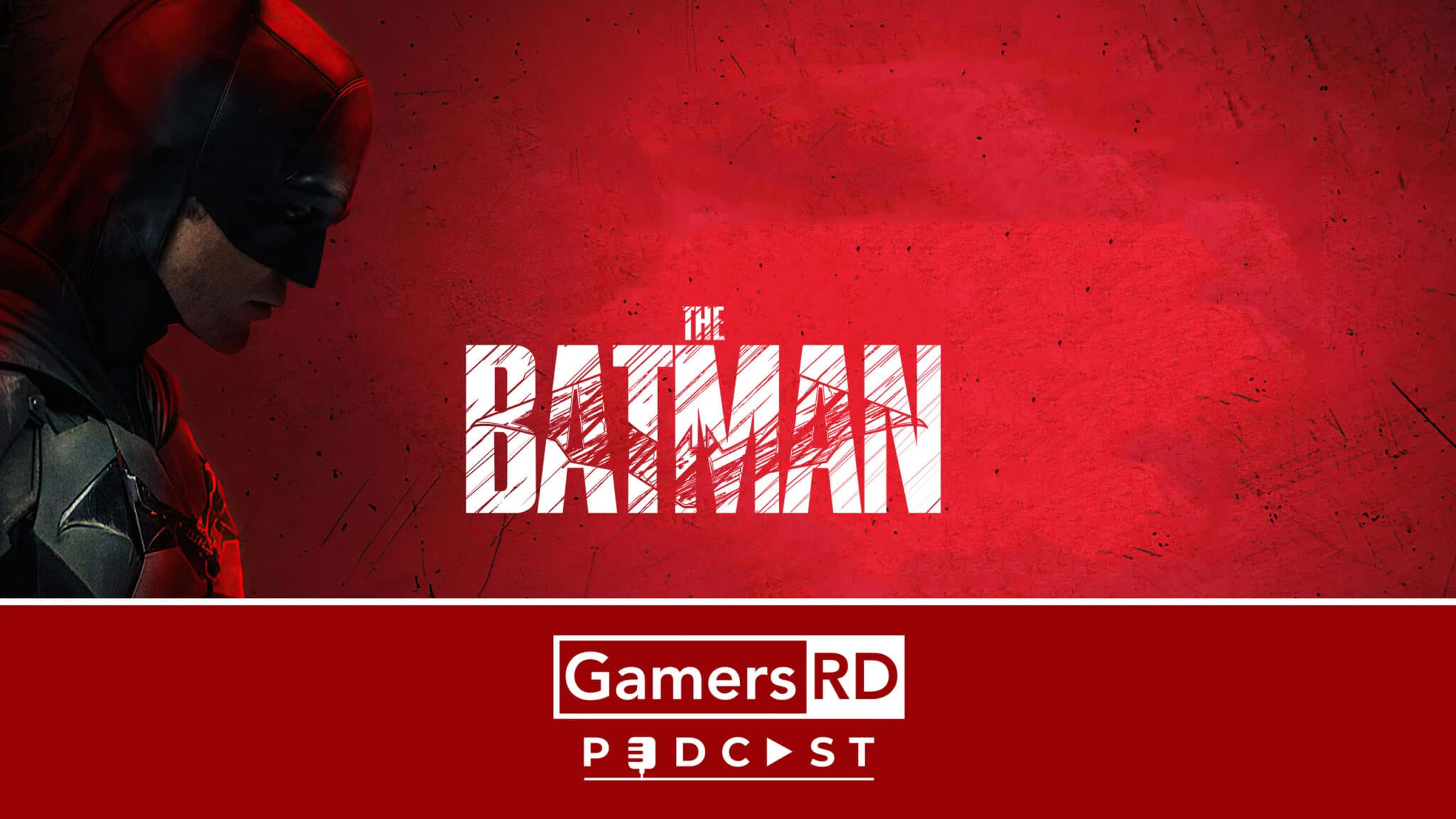 The Batman critica podcast WB GamersRD
