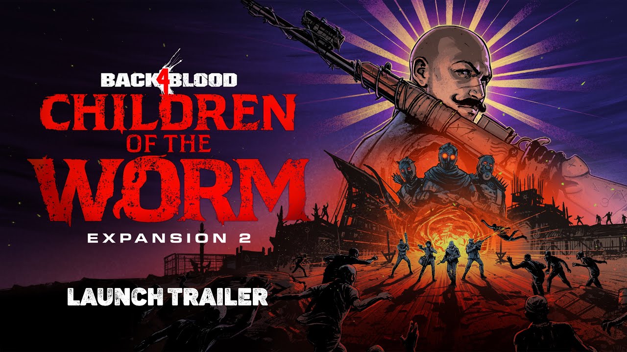 Back 4 Blood – Children of the Worm Launch Trailer, GamersRD