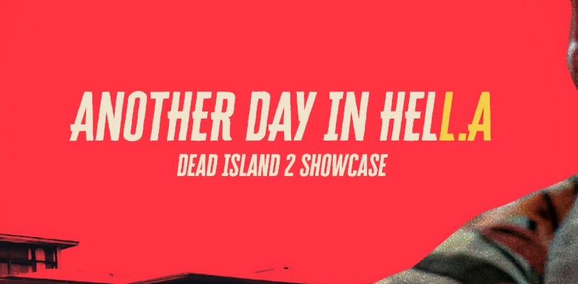 Dead Island 2 presenta un nuevo modo de juego a través de un sangriento corto de acción en directo, GamersRD