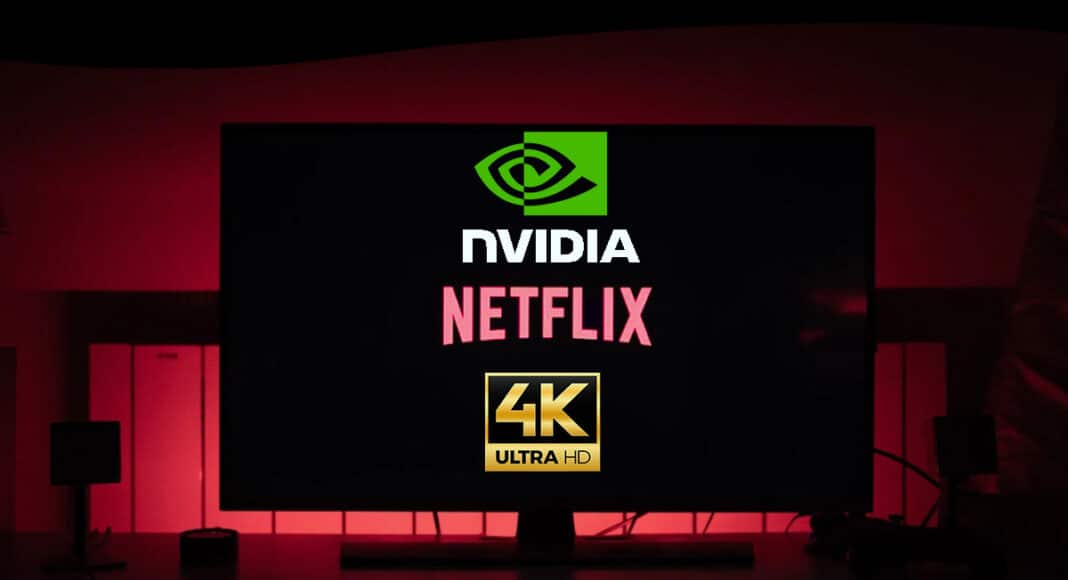 NVIDIA ahora permite ver Netflix en 4K incluso con la versión estándar