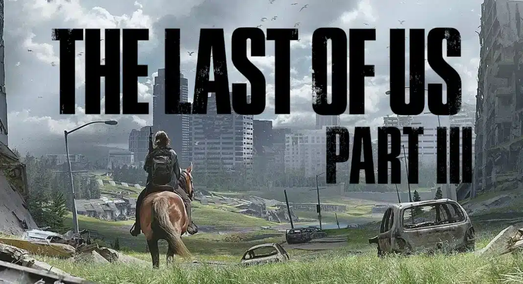 The Last of Us Part III está en desarrollo según informes